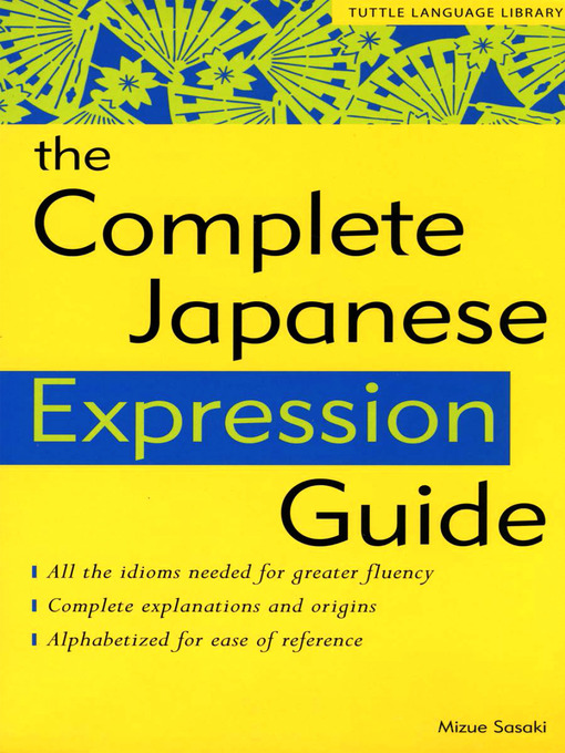 Title details for Complete Japanese Expression Guide by Mizue Sasaki - Available